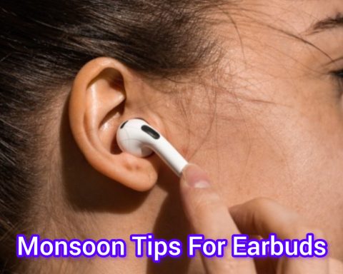 Monsoon Tips For Earbuds