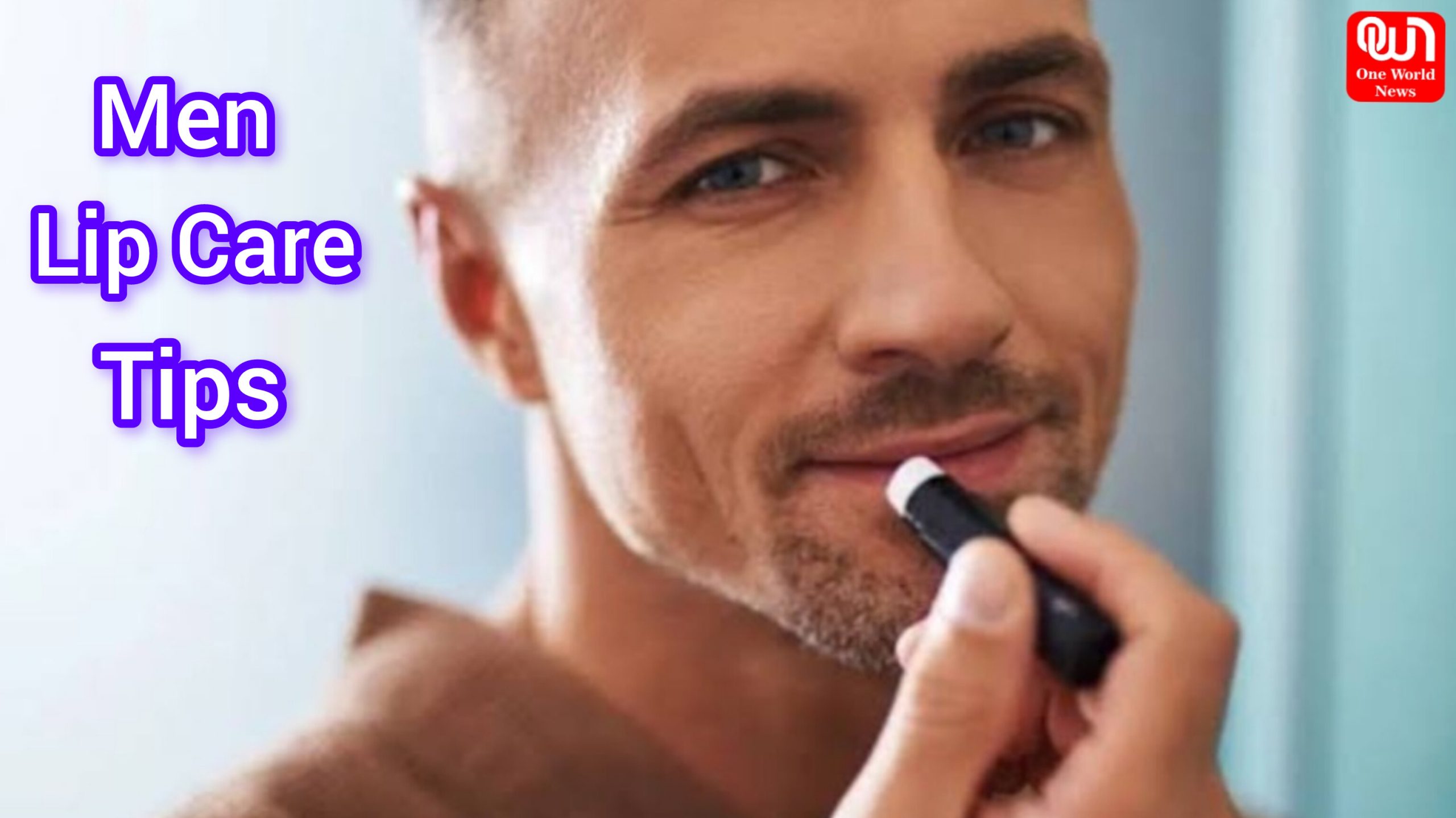 Men Lip Care Tips