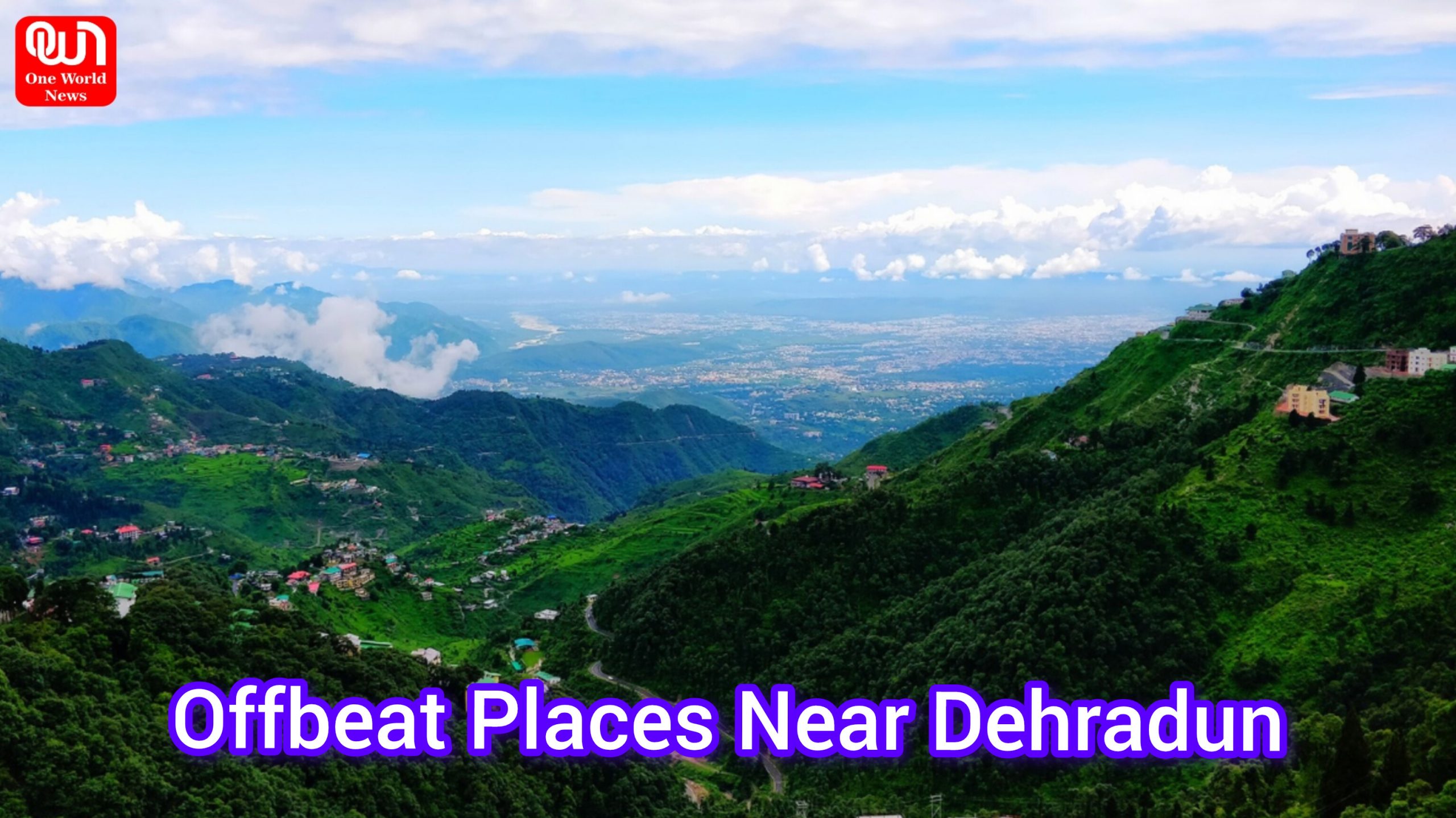 Offbeat Places Near Dehradun