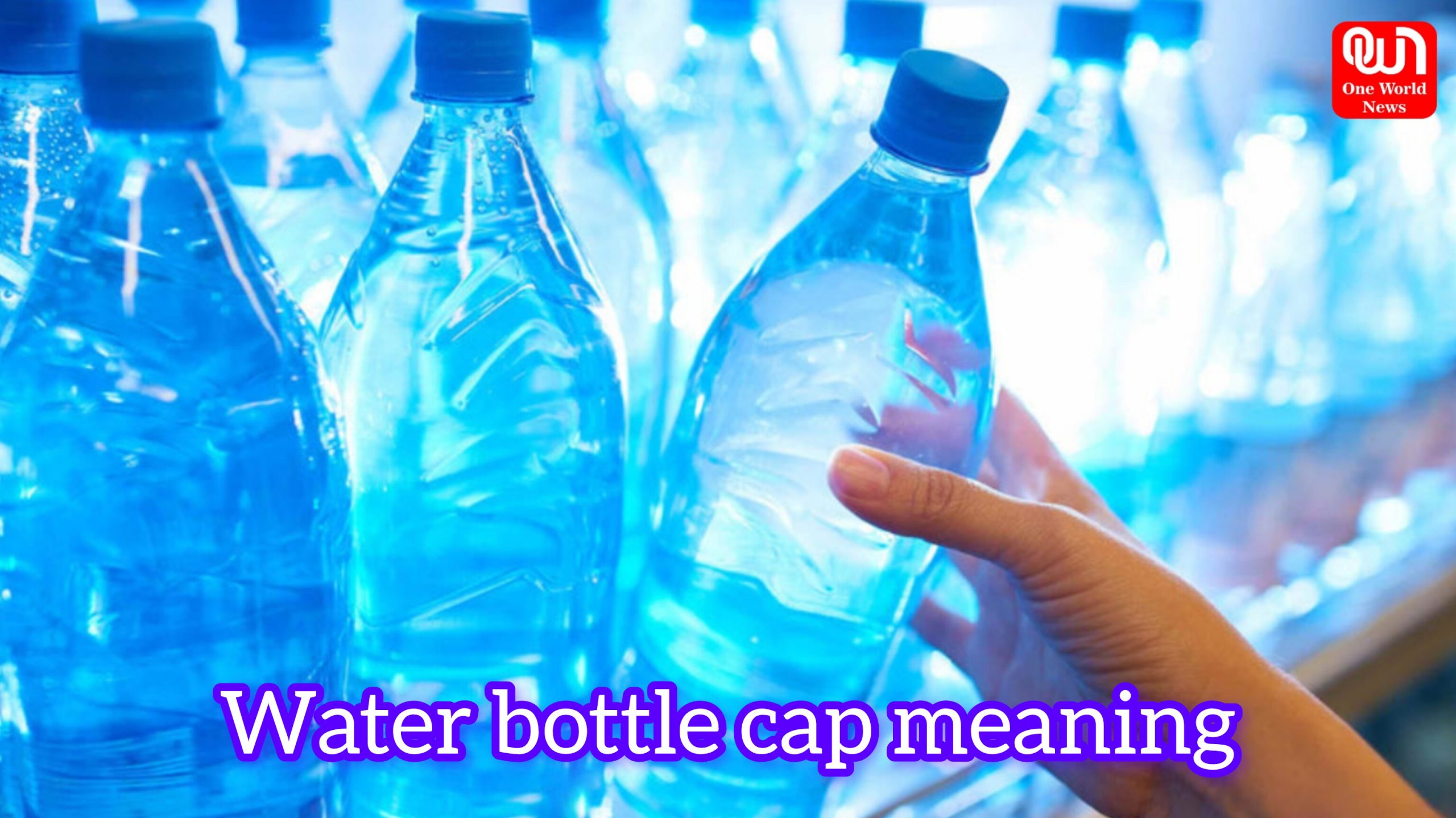 Water bottle cap meaning