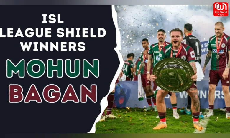 Mohun Bagan ISL League Shield Champion