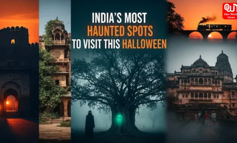 Top Haunted Destinations in India This Halloween