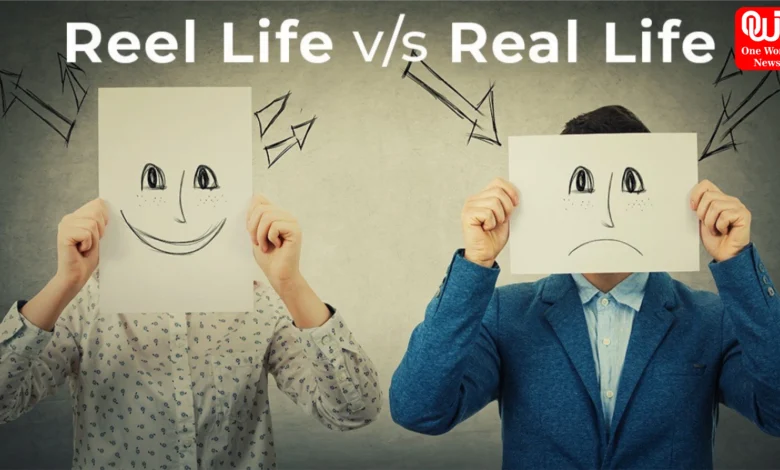 Reel Life vs Real Life