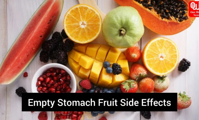 Empty Stomach Fruit Side Effects